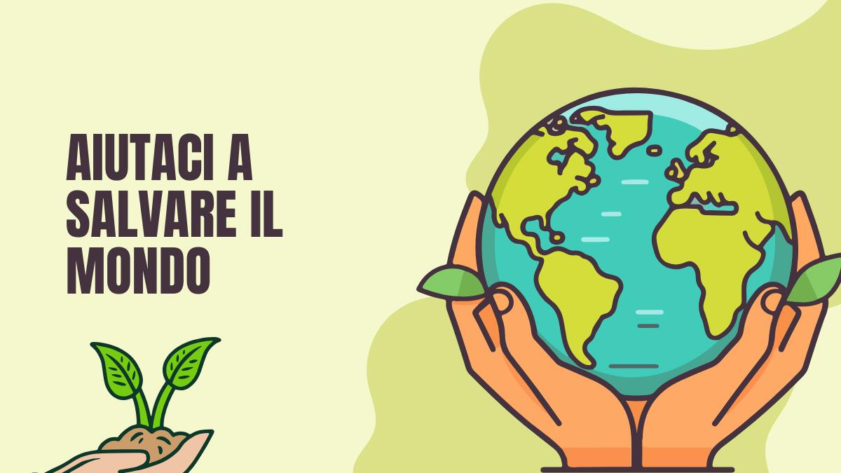 "Aiutaci a salvare il mondo" : risorsa informativa per sensibilizzare i più piccoli - 