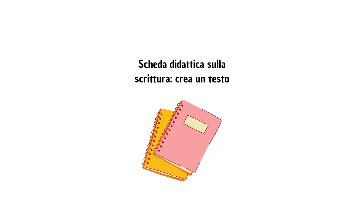 Scheda didattica di italiano sulla scrittura per la quarta e la quinta classe - 