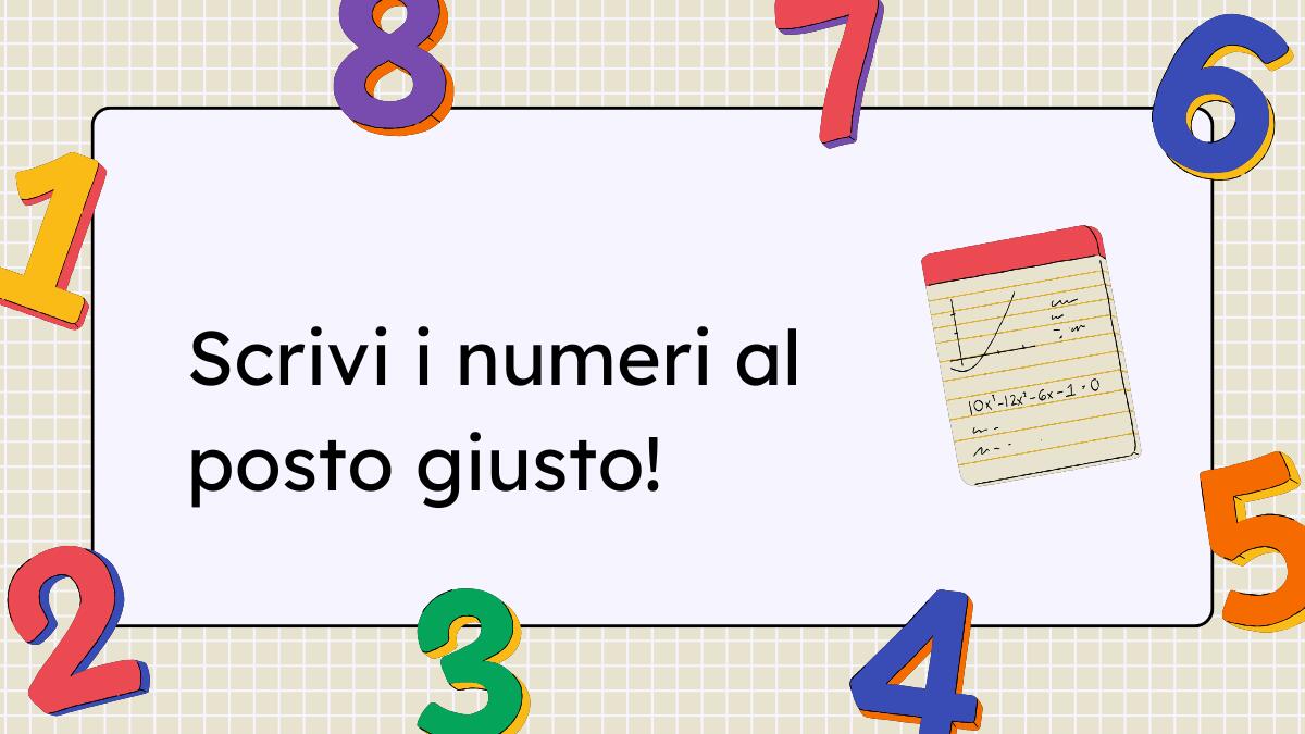 Scrivi i numeri al posto giusto: esercizi per la prima e la seconda primaria! - 