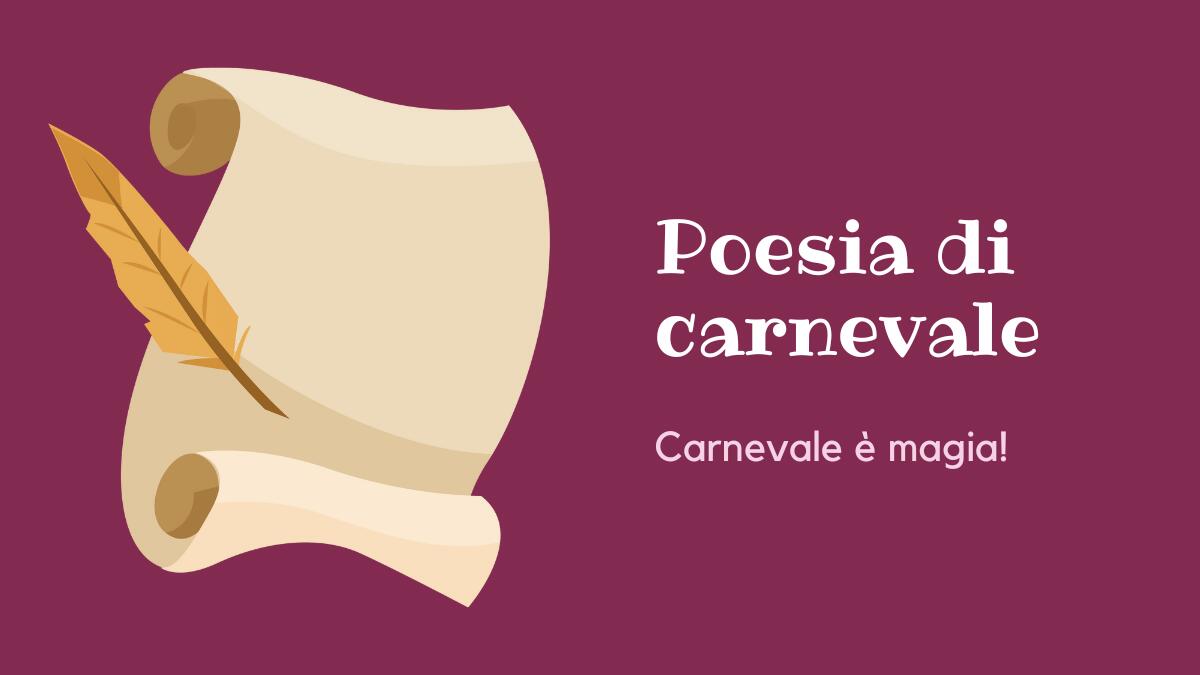 Poesia di Carnevale: "Carnevale è magia": rima per bambini da leggere e imparare! - 