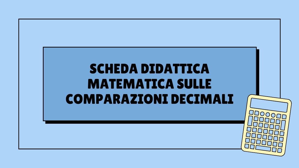 Scheda didattica di matematica sulle comparazioni decimali per la classe quinta - 