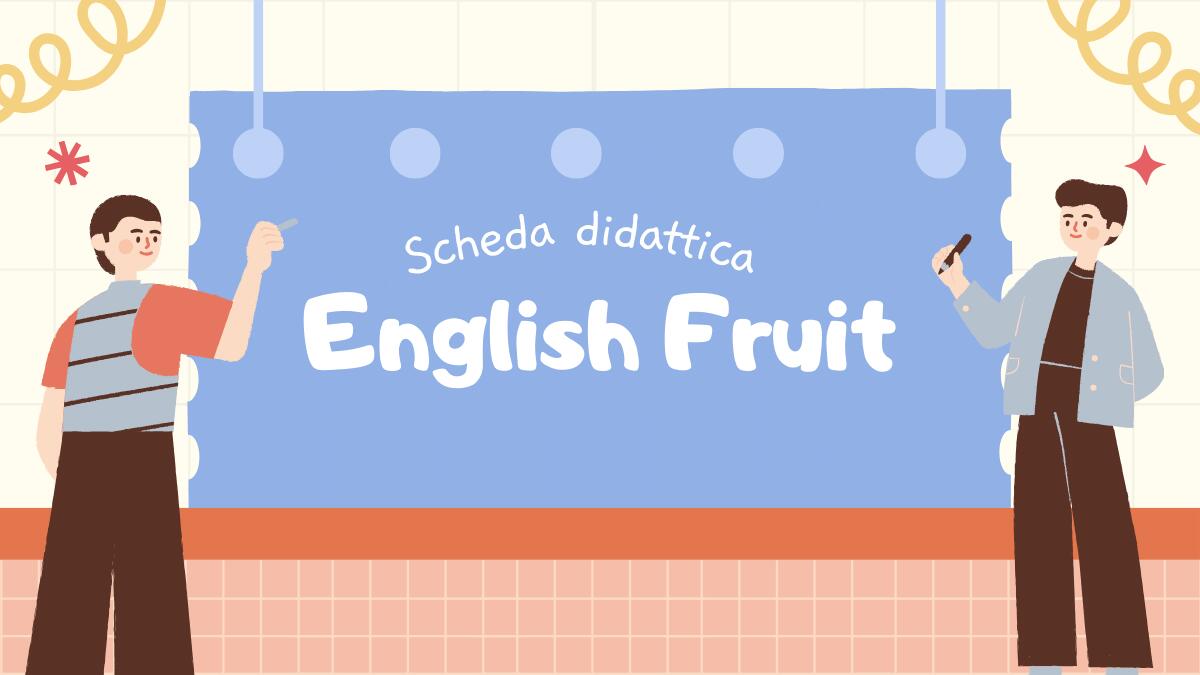 Impara i nomi della frutta in inglese: attività di abbinamento! - 