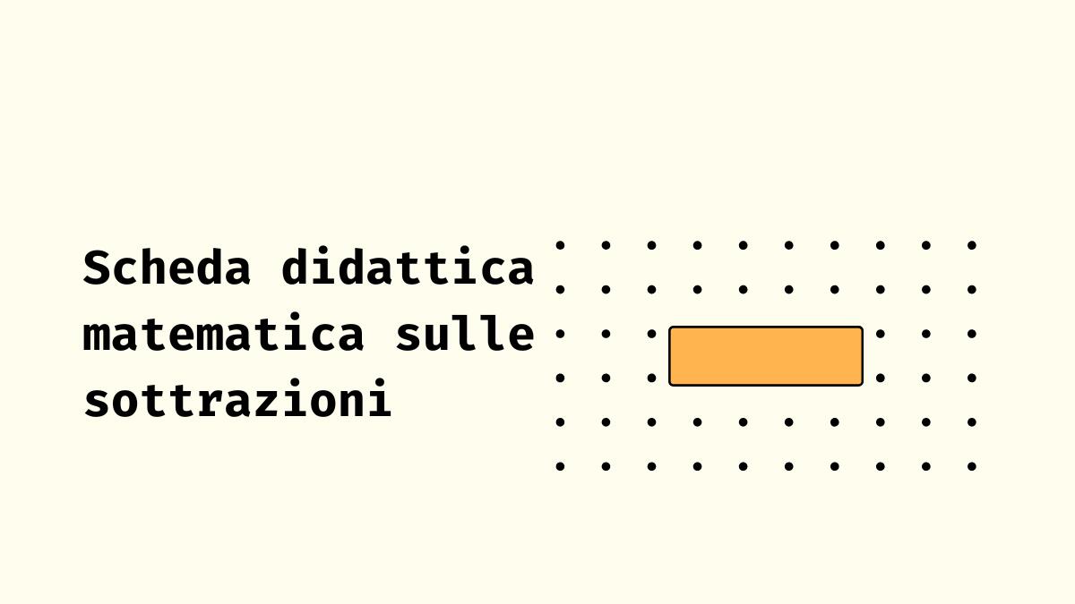 Impara le sottrazioni: scheda didattica di matematica per la seconda elementare - 