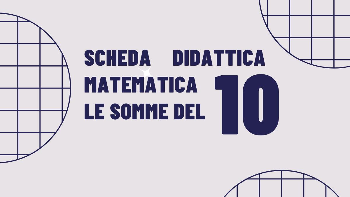 Le somme del 10: scheda di matematica per la primaria - 