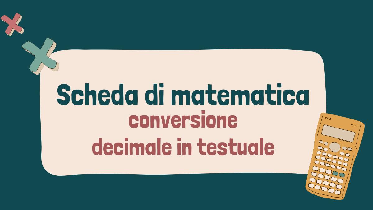 Scheda didattica matematica sulla conversione decimale: scrivi i numeri in formato testuale - 