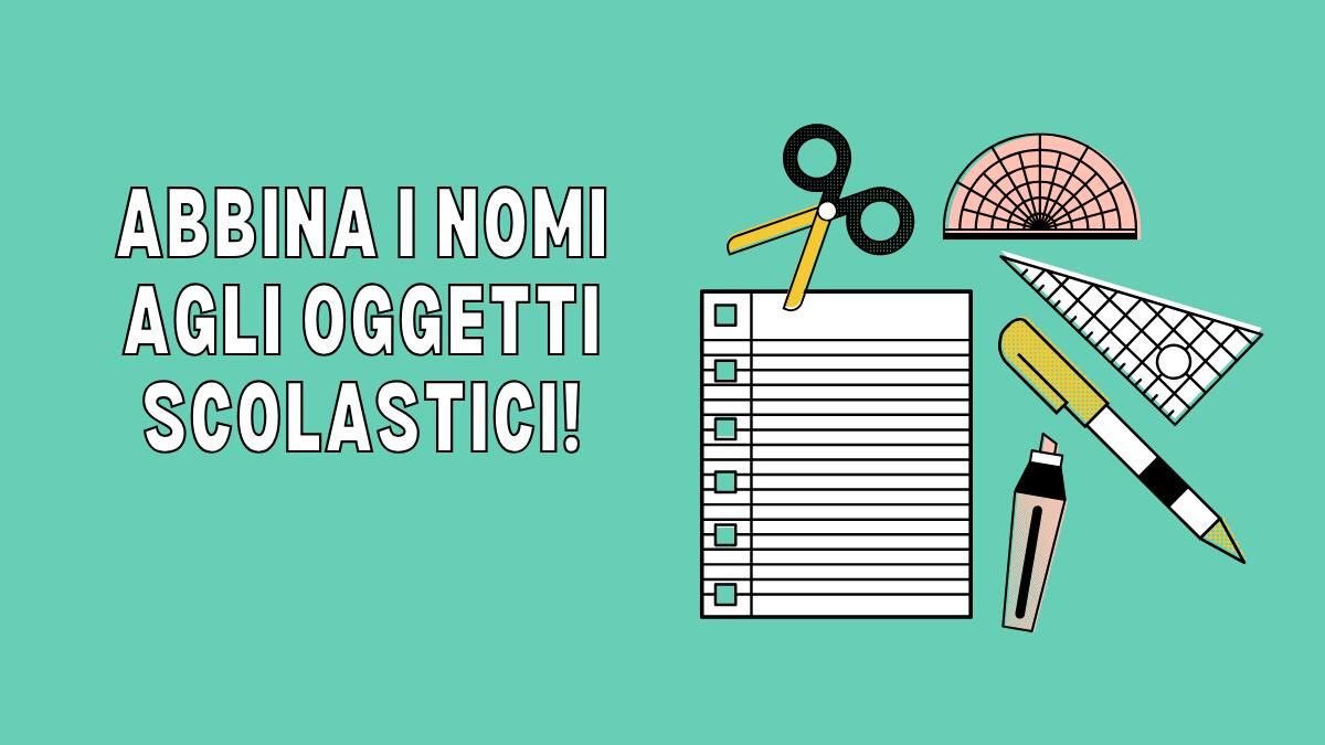 Scheda didattica sugli oggetti scolastici: abbina i disegni alle parole corrette! - 