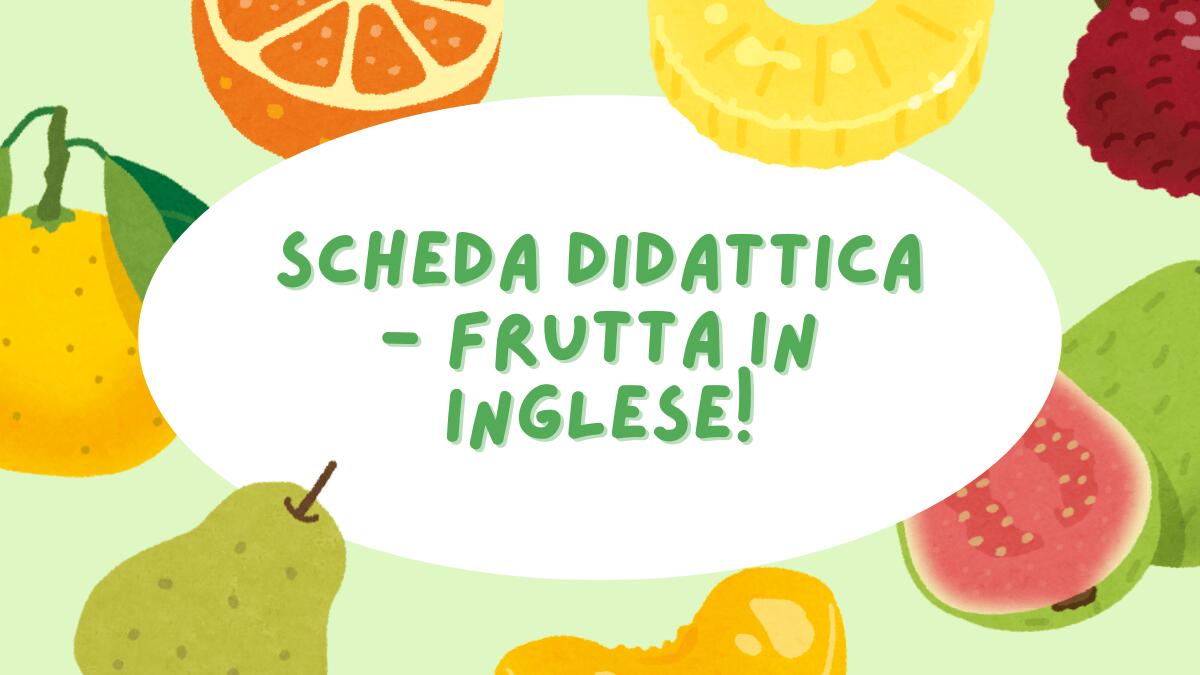 Impara i nomi della frutta in inglese: scheda didattica per bambini - 