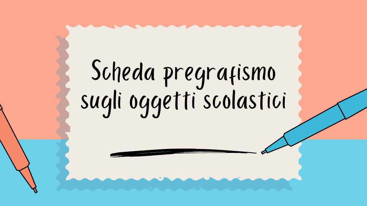 Scheda pregrafismo: oggetti scolastici da tracciare e scrivere - 