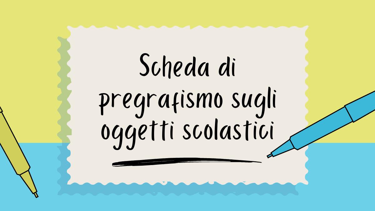 Scheda di pregrafismo: scrivi e traccia gli oggetti della scuola! - 