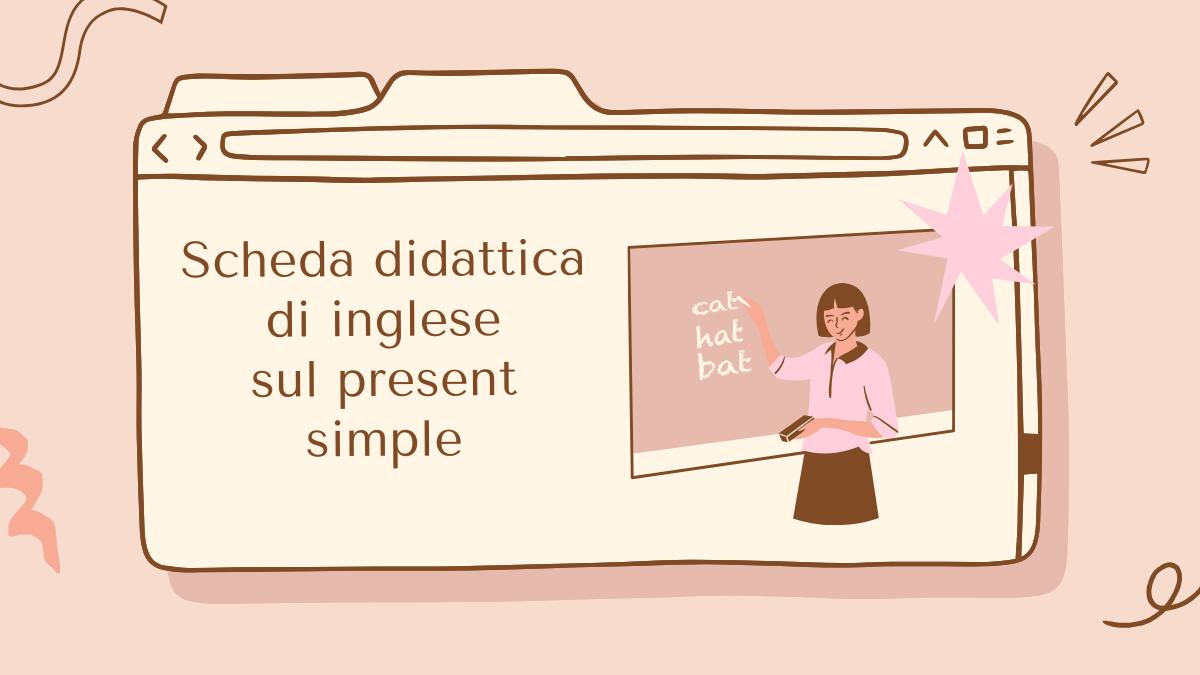 Scheda didattica sul Present Simple: esercizi di inglese su abitudini e fatti generali - 