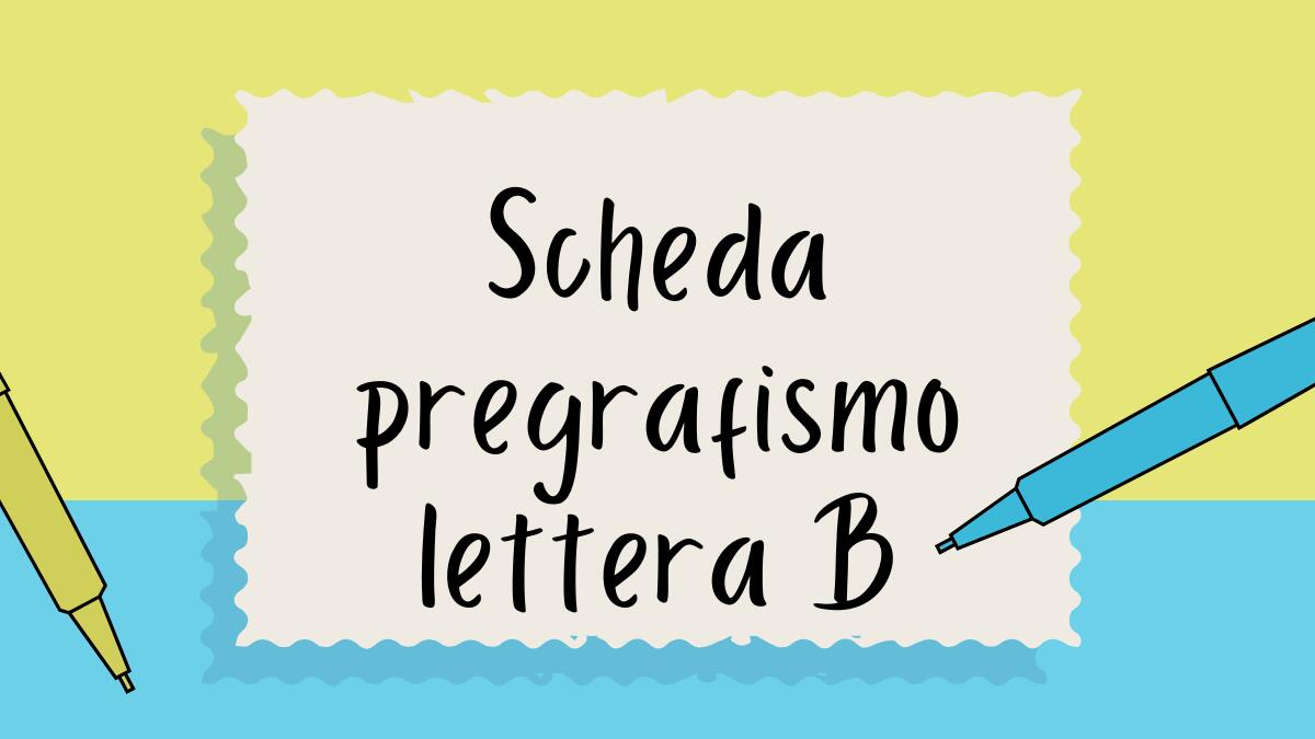 Pregrafismo lettera B: scheda di scrittura per bambini - 