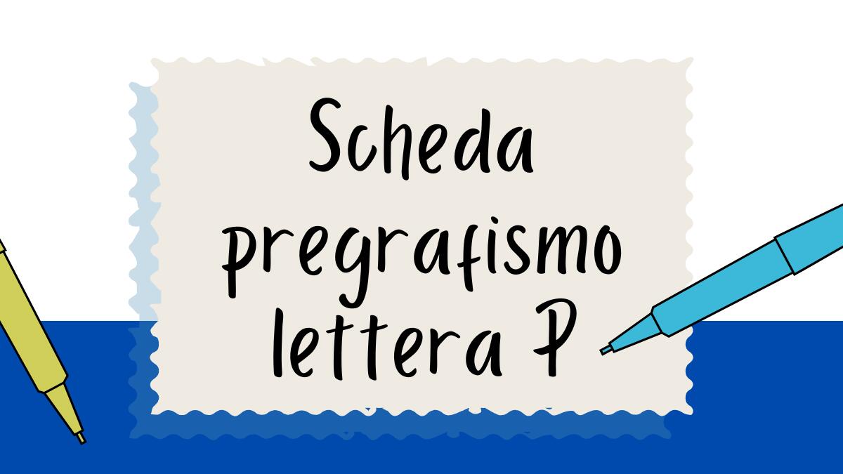 Pregrafismo lettera P: scheda di scrittura per bambini - 