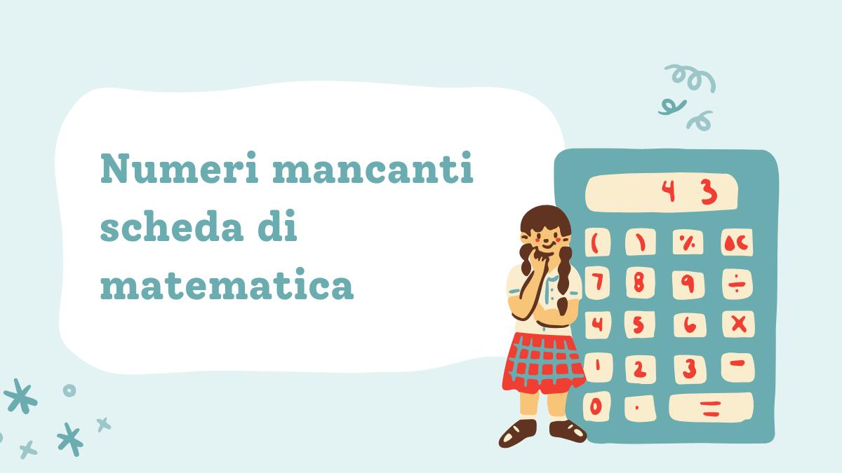 Scheda di matematica per bambini: completa i numeri mancanti - 
