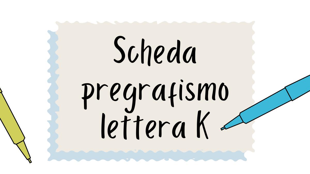 Pregrafismo lettera K: scheda di scrittura per bambini - 