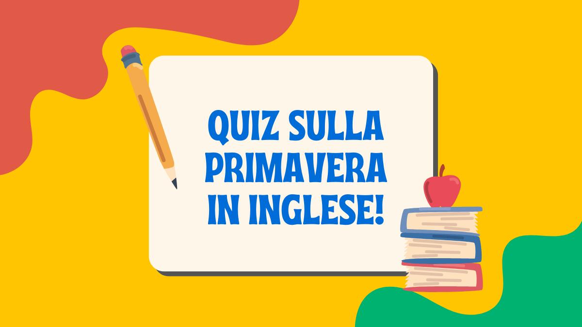 Quiz sulla primavera in inglese: scheda educativa per bambini! - 
