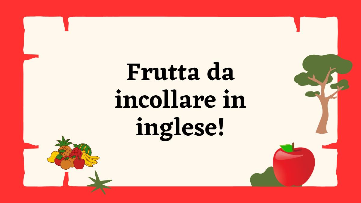 Frutta in inglese da incollare: scheda interattiva per bambini! - 