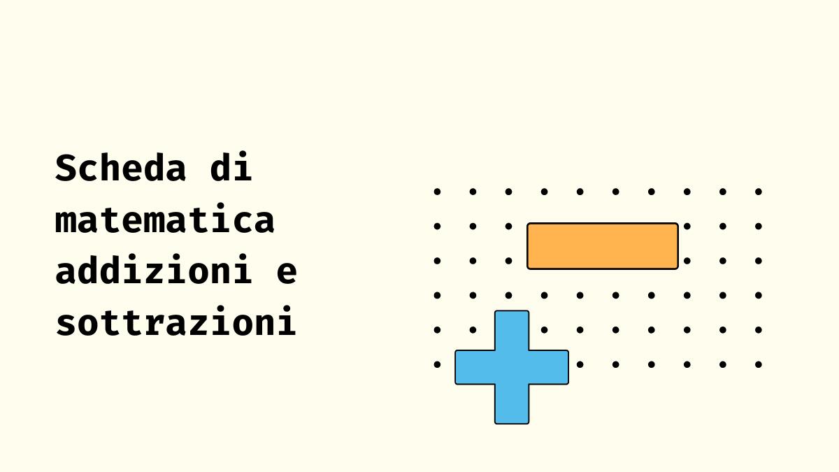 Addizioni e sottrazioni: scheda di matematica per bambini - 