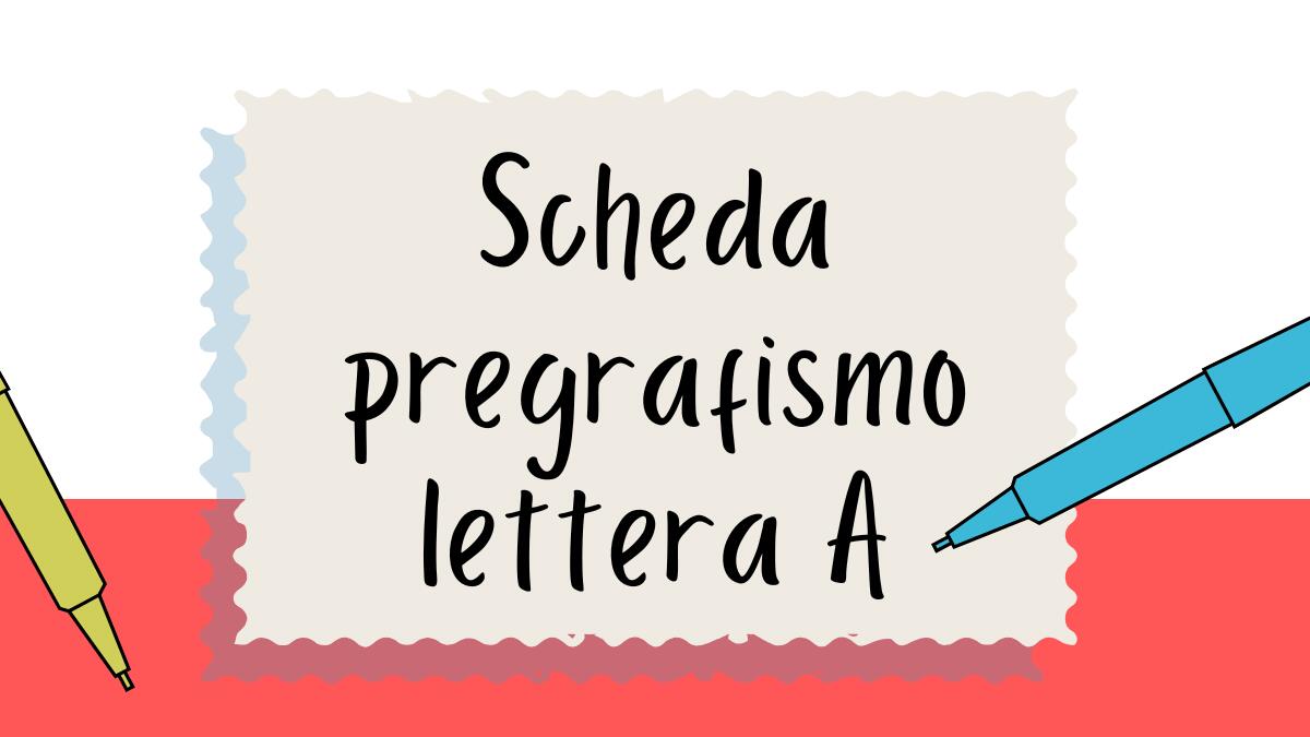 Pregrafismo lettera A: scheda di scrittura per bambini - 