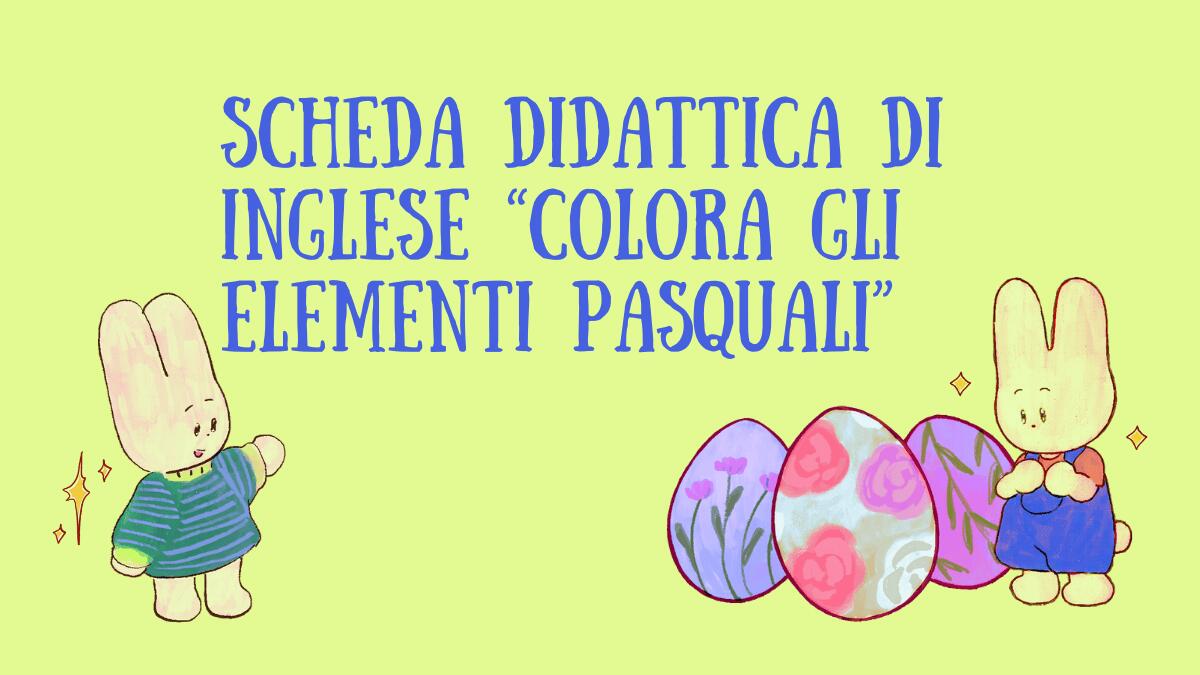 Inglese pasquale: scheda educativa per bambini - 