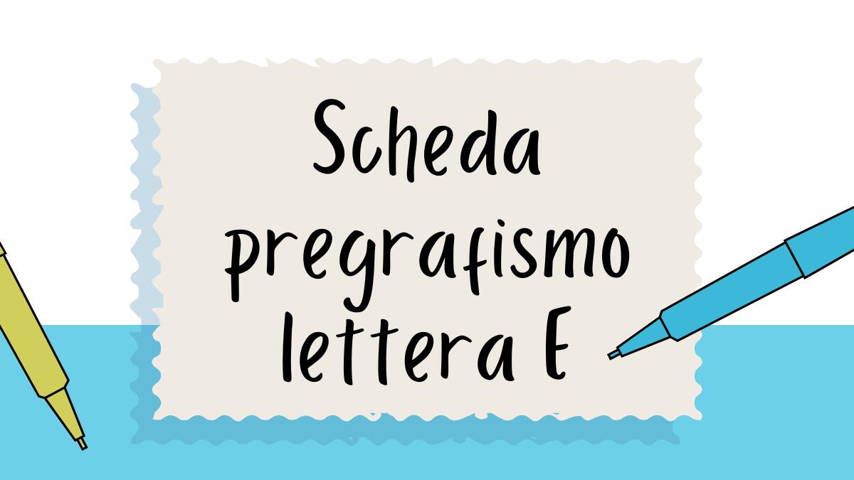 Pregrafismo lettera E: scheda di scrittura per bambini - 