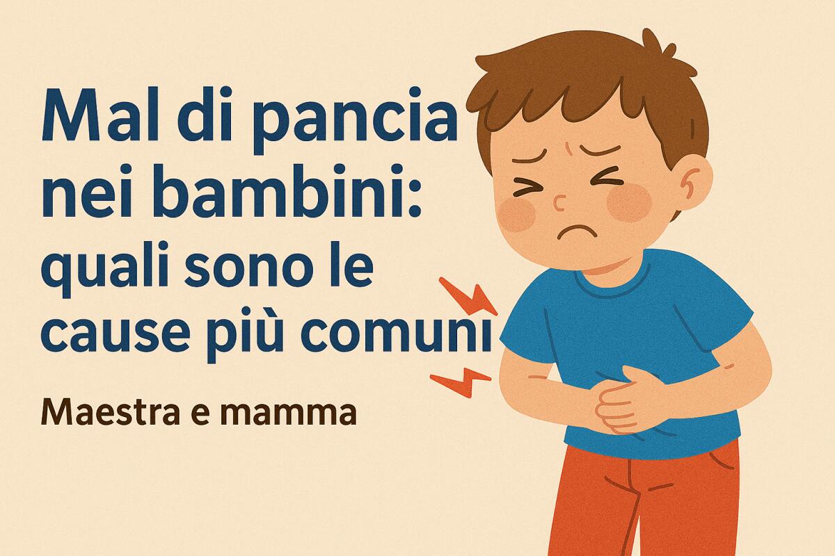 Mal di pancia nei bambini: quali sono le cause più comuni? - 