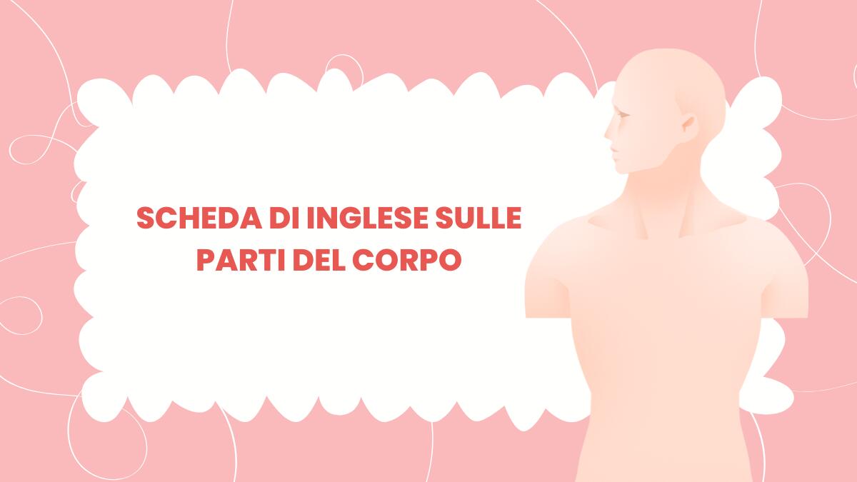 Scheda didattica di inglese sulle parti del corpo - 