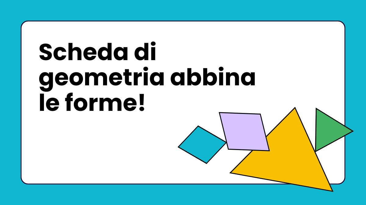 Scheda didattica sulle forme geometriche per bambini: imparare giocando - 