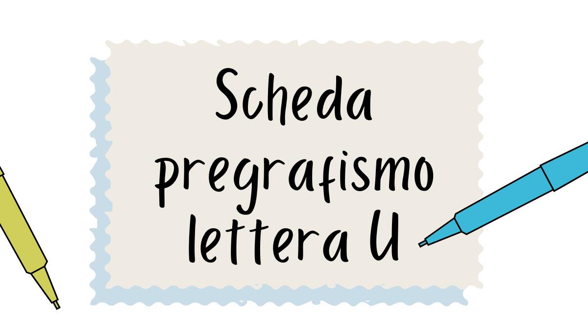 Pregrafismo lettera U: scheda di scrittura per bambini - 