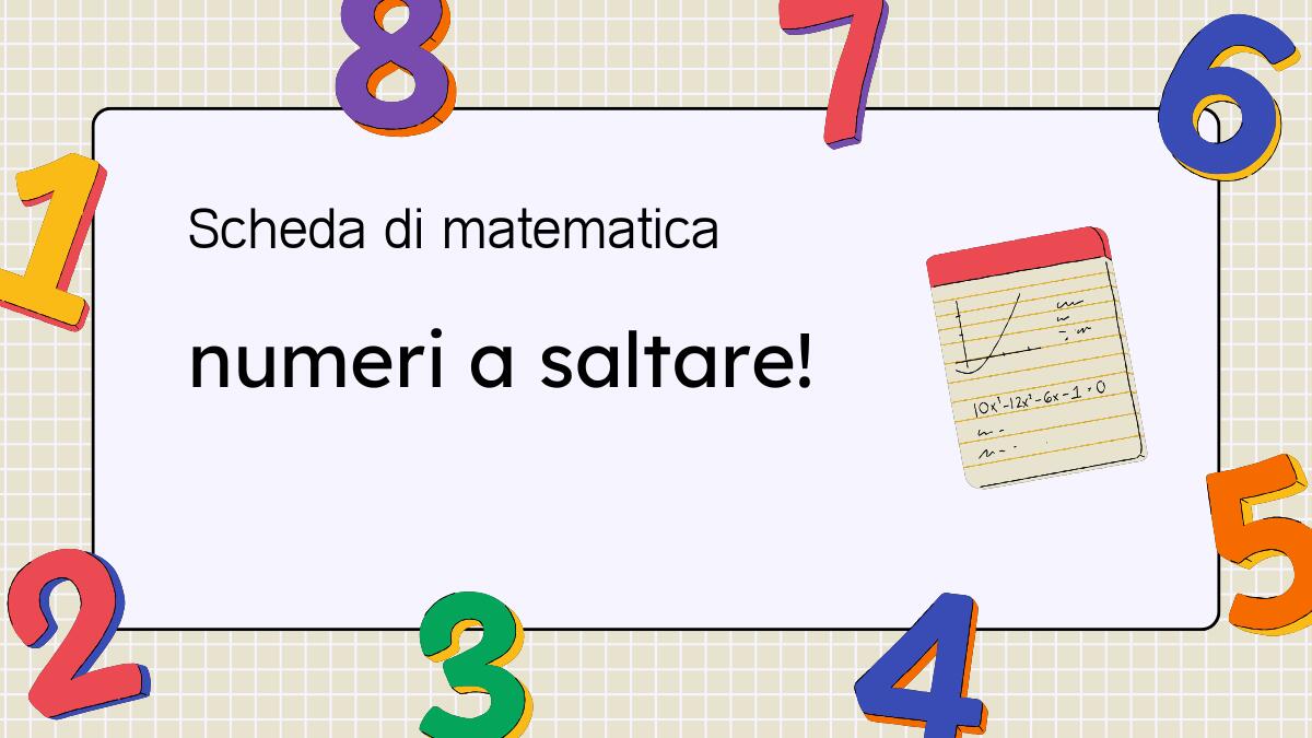 Numeri a saltare: esercizi di matematica per bambini" - 
