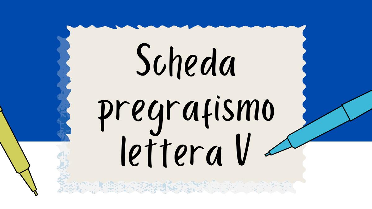 Pregrafismo lettera V: scheda di scrittura per bambini - 