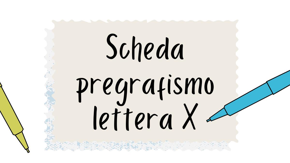 Pregrafismo lettera X: scheda di scrittura per bambini - 