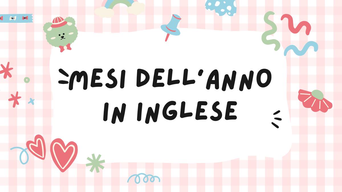 Mesi dell’anno in inglese: imparare l’ordine cronologico giocando - 