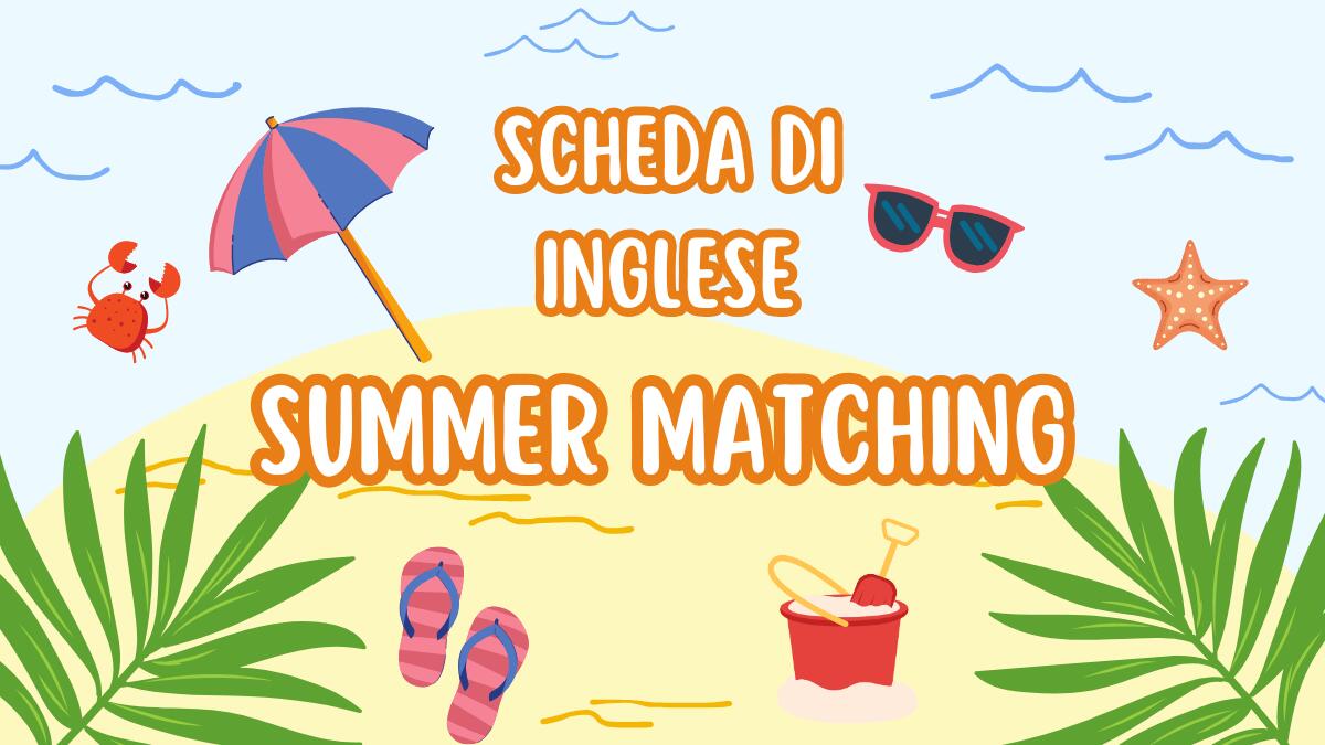 Summer Matching: scheda estiva per bambini con elementi da abbinare - 