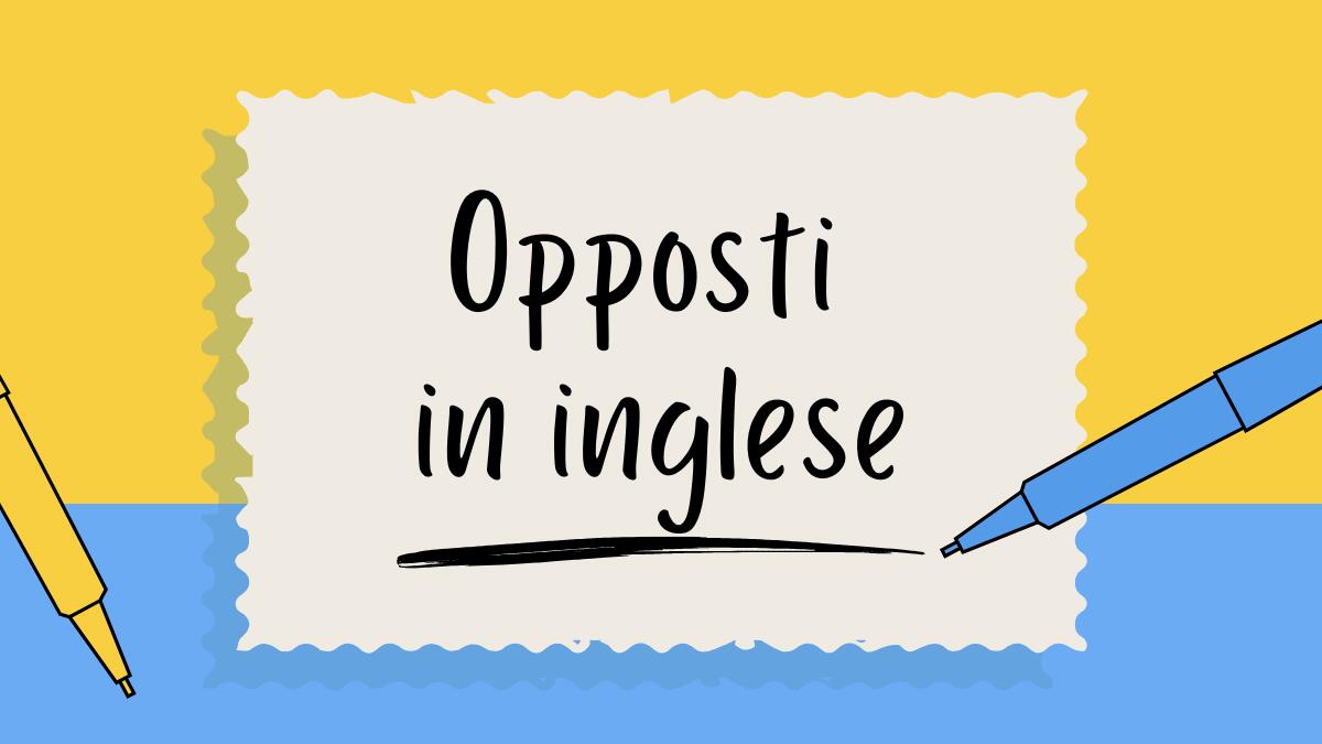 Scheda didattica: opposti in inglese - 