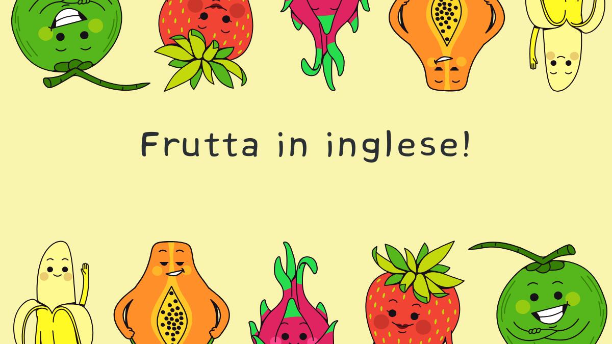 Imparare i nomi della frutta in inglese – Scheda didattica per bambini - 