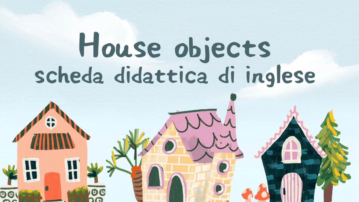 House Objects – Esercizio di abbinamento in inglese - 