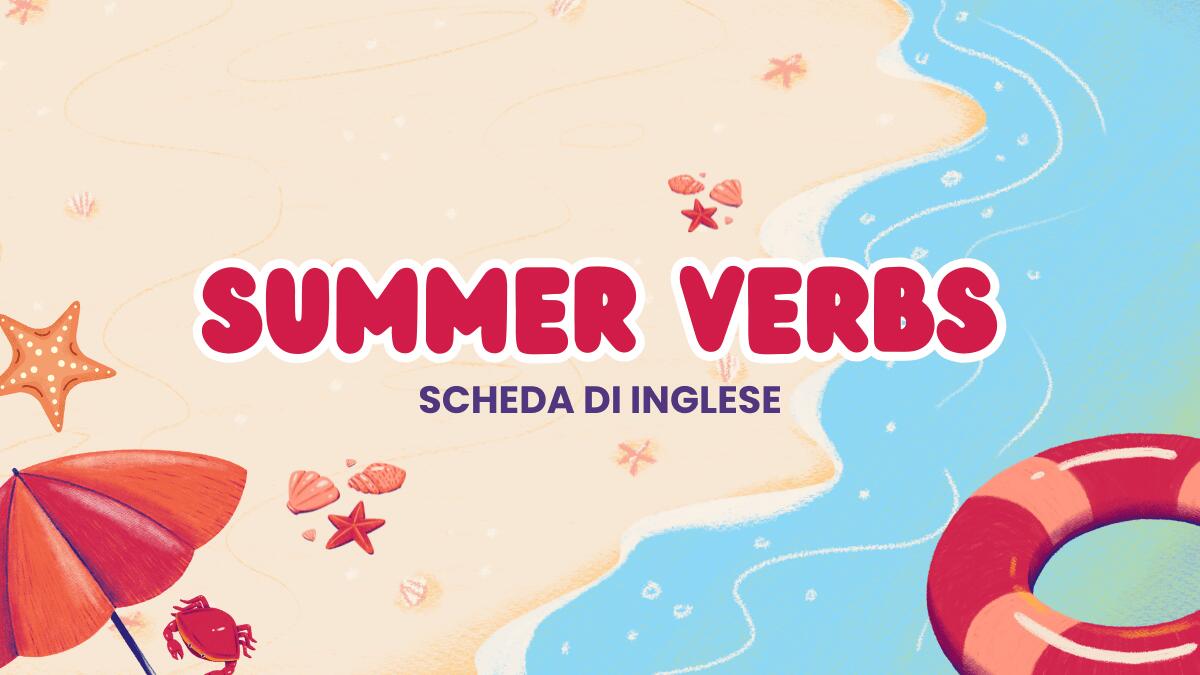 Summer Verbs – Scheda didattica in inglese per l’estate - 