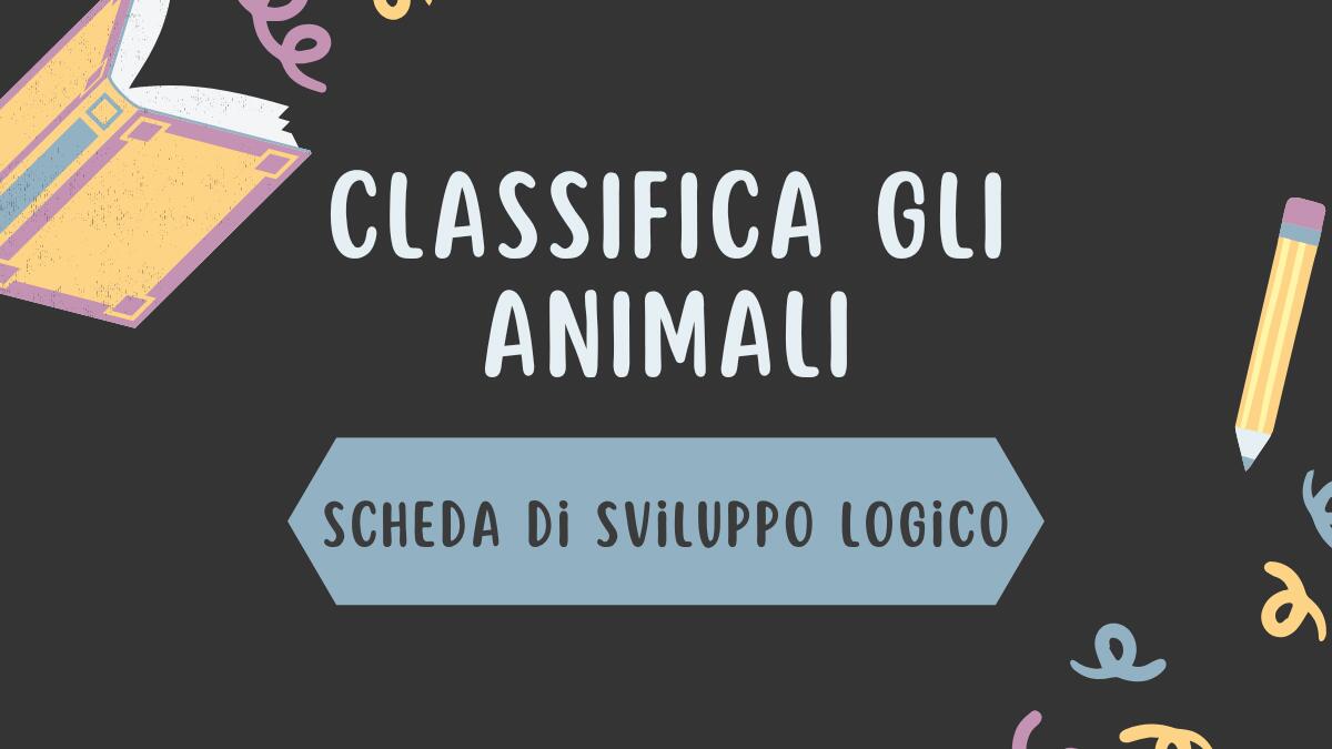 Classifica gli animali – Una scheda per i più piccoli per conoscere gli habitat - 