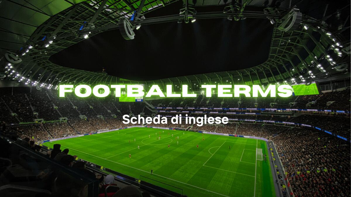 Football Vocabulary – Imparare i termini del calcio in inglese - 