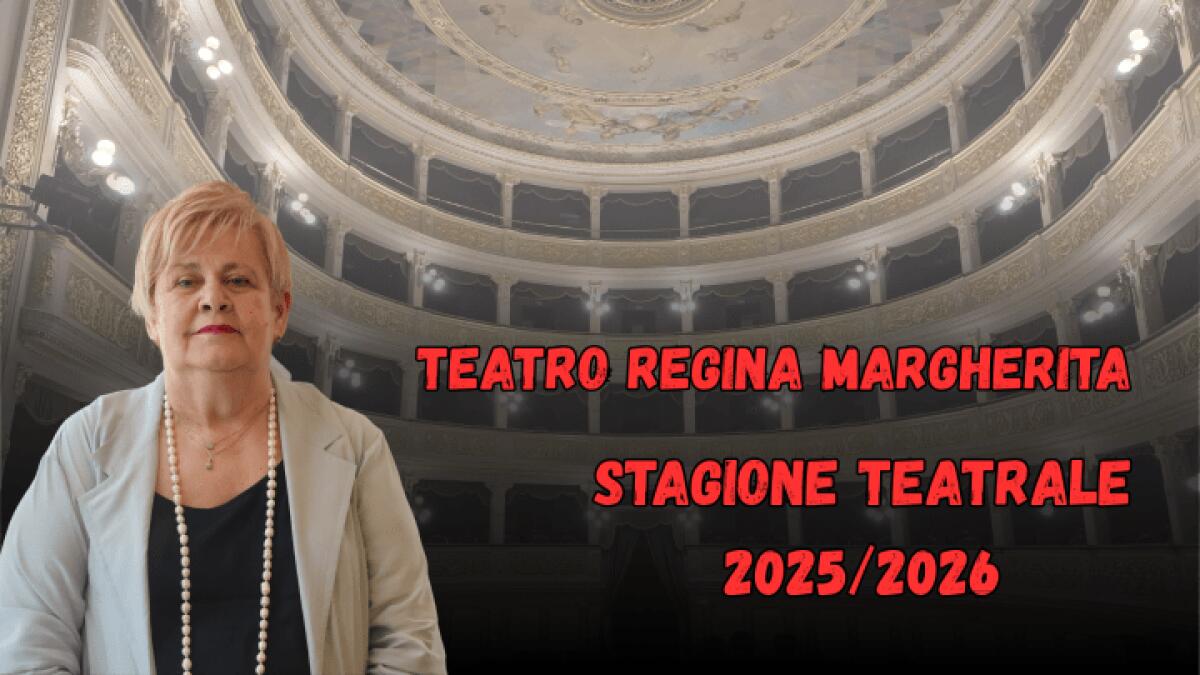 TEATRO REGINA MARGHERITA: Scopri la Stagione 2025/26 che sorprenderà il Comune di Caltanissetta! - 