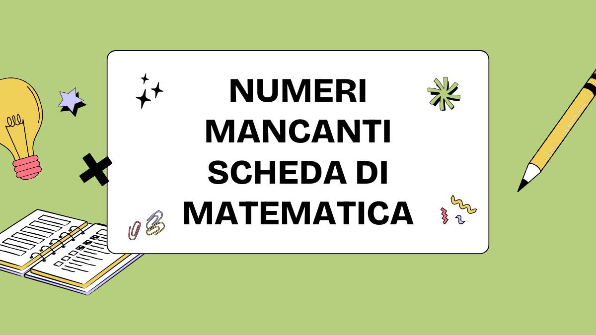 Scheda didattica: “Numeri Mancanti” - 