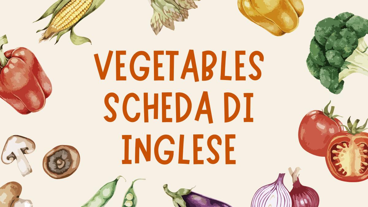 Imparare i nomi delle verdure in inglese – Scheda educativa da completare - 