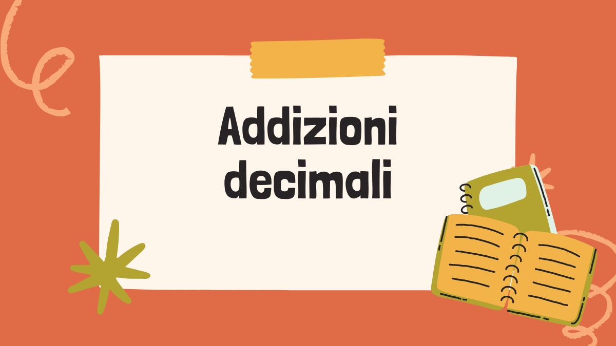 Addizioni decimali in colonna: esercizi per allenare precisione e metodo - 