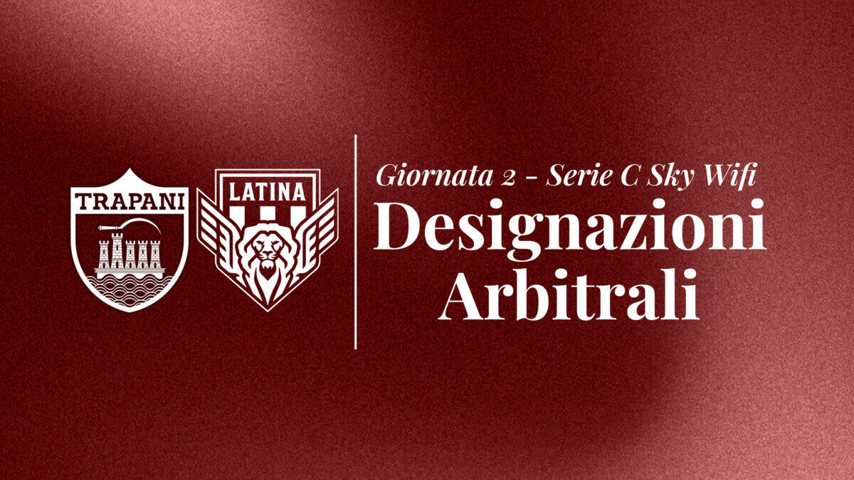 Designazioni arbitrali a sorpresa | Il Trapani Calcio svela chi dirigerà la partita contro il Latina! -