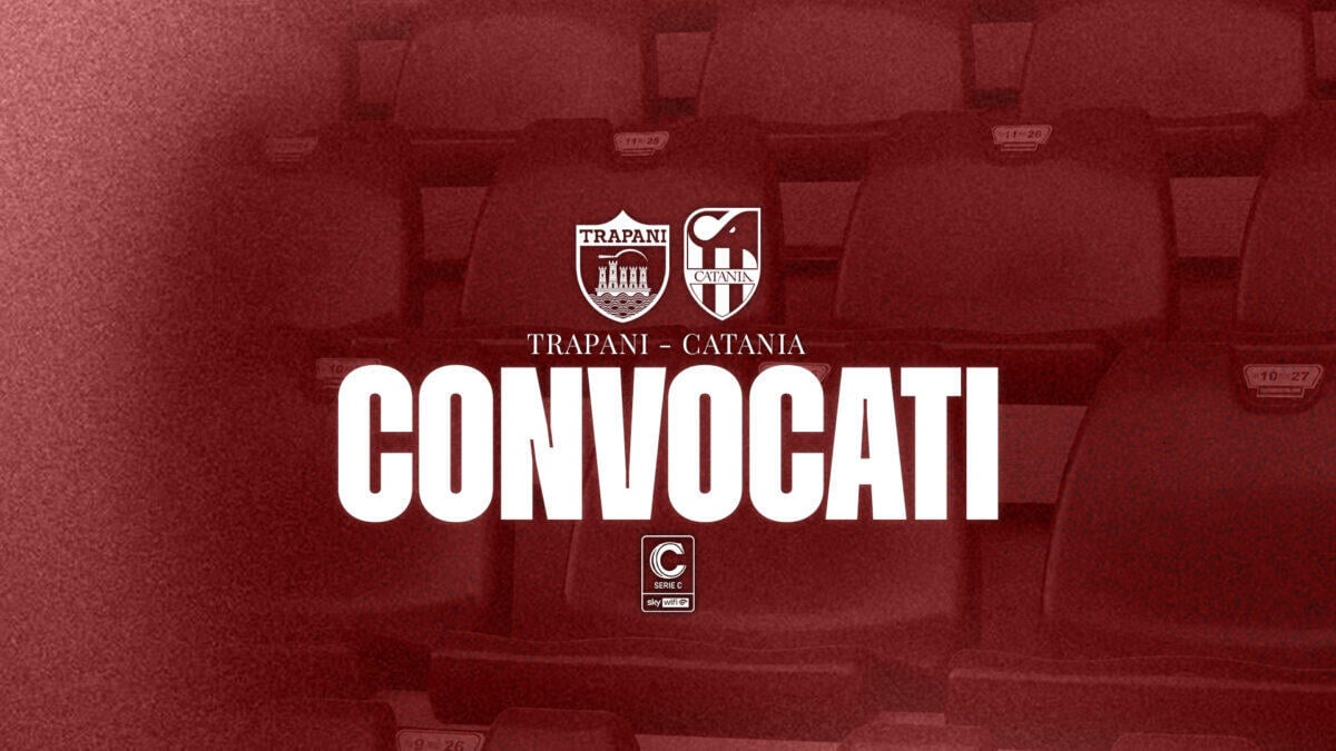 23 Convocati per Trapani Calcio | Scopri perché questo incontro con il Catania potrebbe cambiare tutto! - 