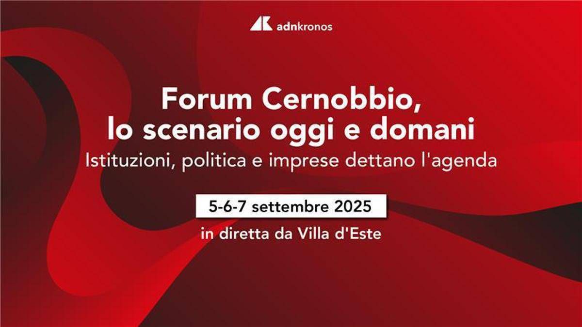 'Forum Cernobbio, lo scenario oggi e domani': l'Adnkronos in diretta da Villa d'Este -