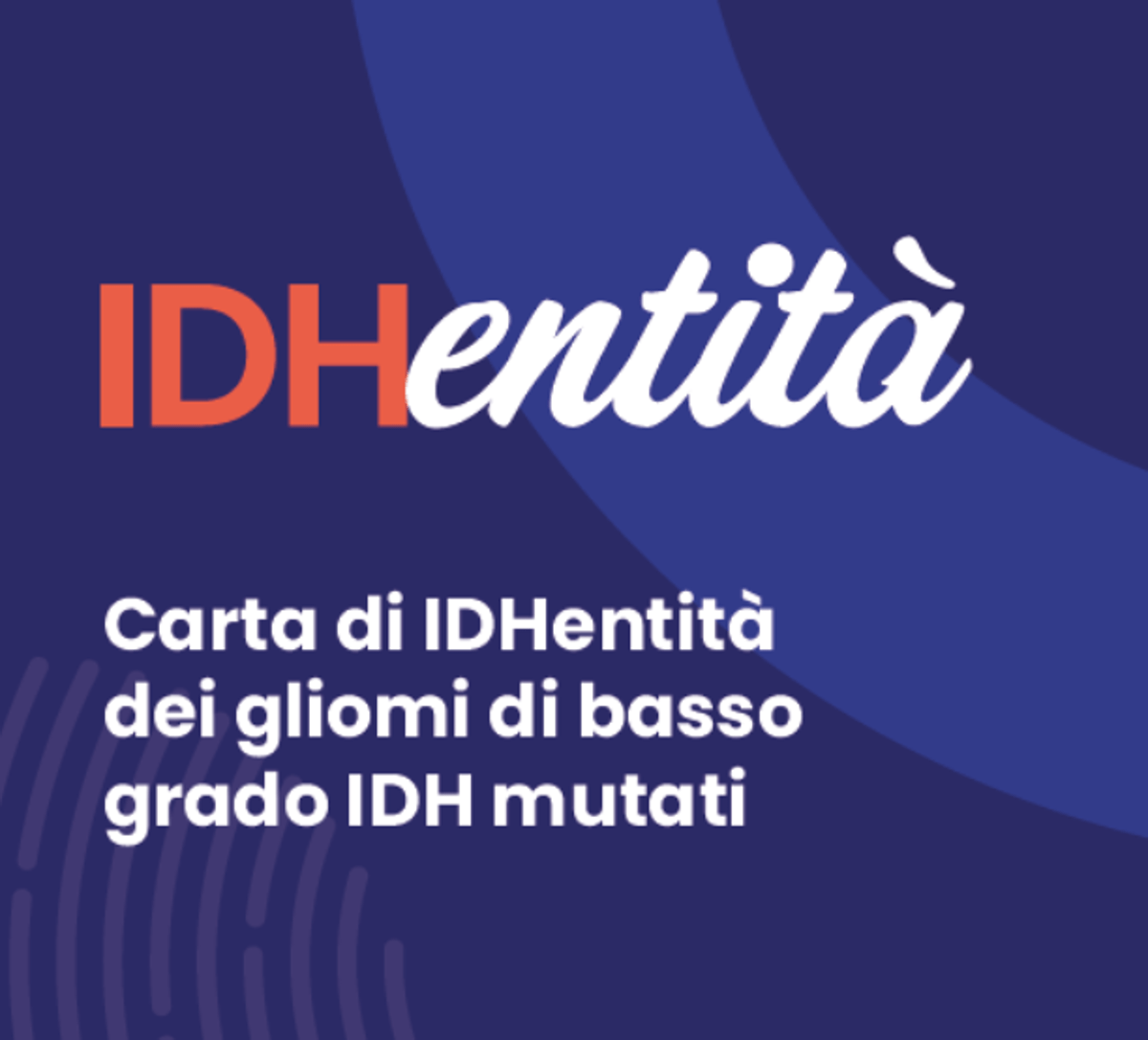 Gliomi a basso grado Idh mutati, presentati 'Carta d'IDHentità' e Manifesto - 