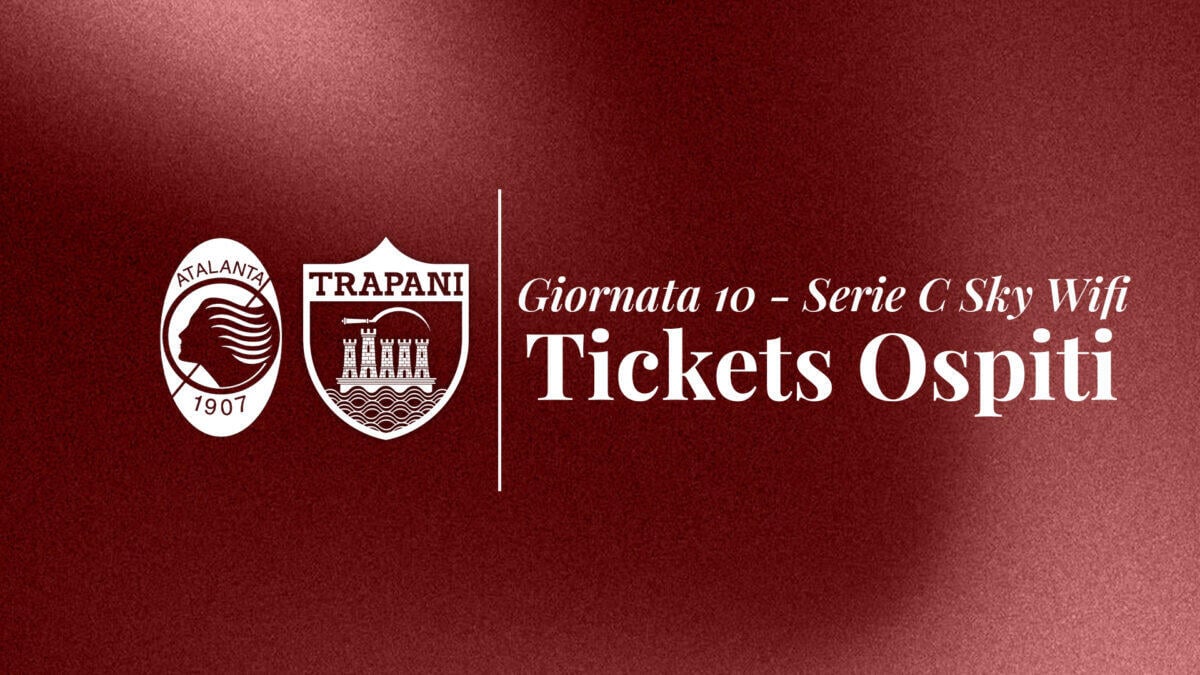 Atalanta Under 23-Trapani, i biglietti sono in vendita | Scopri perché questa gara potrebbe cambiare tutto nel campionato di Serie C! -