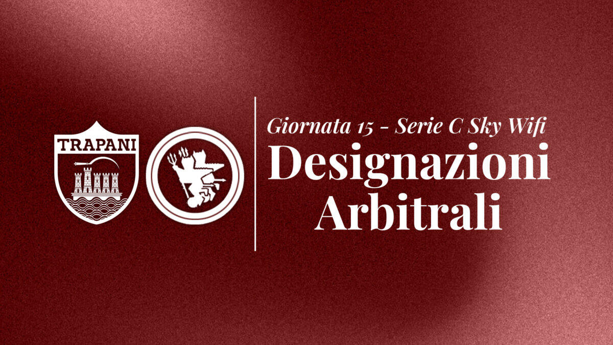 Trapani Calcio: Scoperta la cattiva notizia sull’arbitro della sfida contro il Foggia! | Gli appassionati non se lo aspettavano! - 
