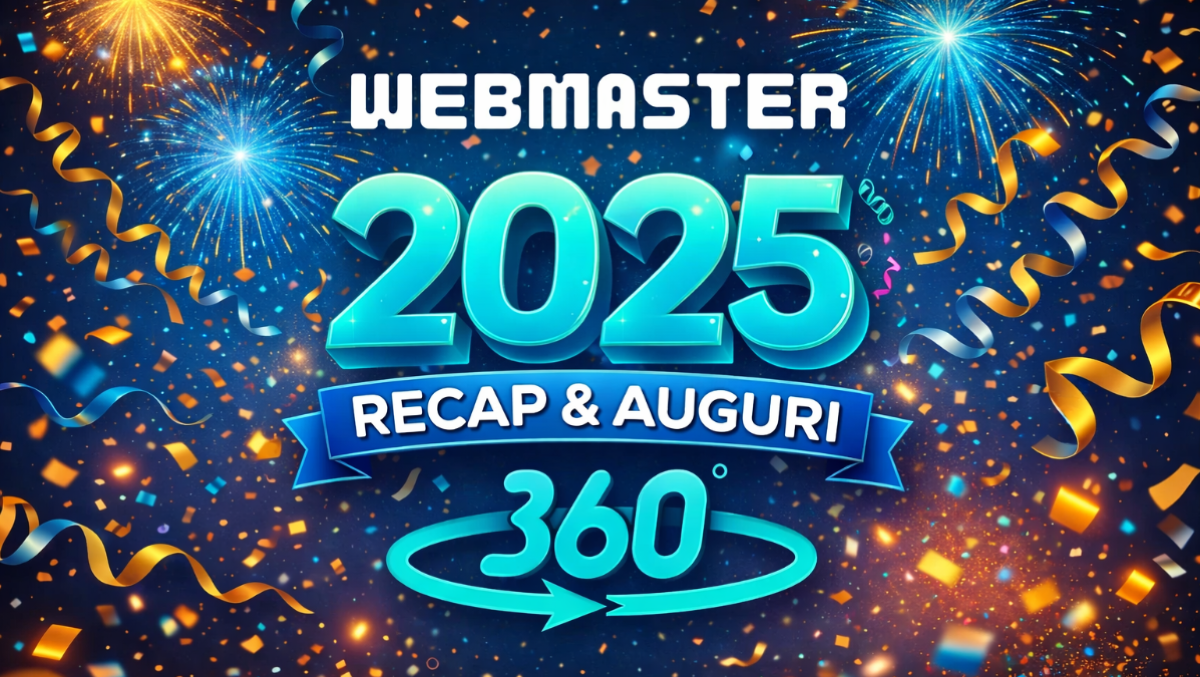 Ti raccontiamo il 2025 e ti spoileriamo il 2026 su Webmaster360 - 